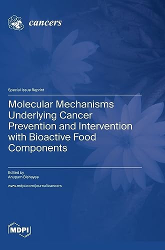 Molecular Mechanisms Underlying Cancer Prevention and Intervention with Bioactive Food Components