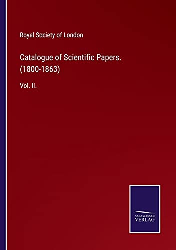 Catalogue of Scientific Papers. (1800-1863): Vol. II.