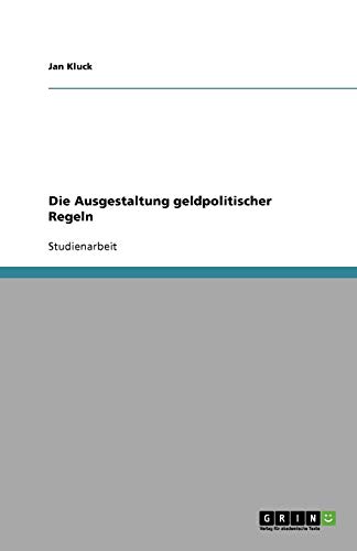 Die Ausgestaltung geldpolitischer Regeln