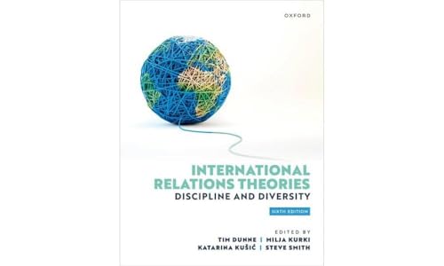 Tim Dunne International Relations Theories, Discipline And Diversity