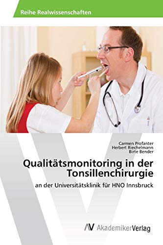 Qualitätsmonitoring in der Tonsillenchirurgie: an der Universitätsklinik für HNO Innsbruck