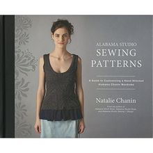 Alabama Studio Sewing Patterns: A Guide to Customizing a Hand-Stitched Alabama Chanin Wardrobe