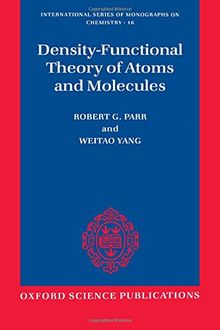 Density-Functional Theory of Atoms and Molecules (International Series of Monographs on Chemistry)