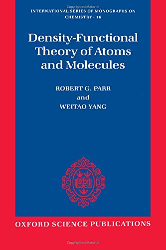 Density-Functional Theory of Atoms and Molecules (International Series of Monographs on Chemistry)