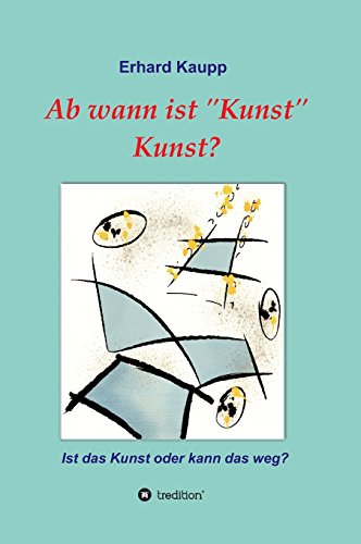 Ab wann ist Kunst Kunst?: Ist das Kunst oder kann das weg?
