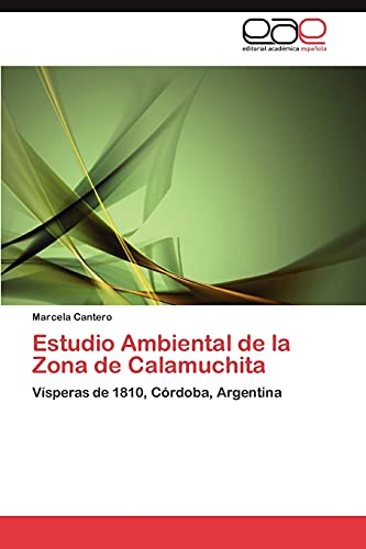 Estudio Ambiental de la Zona de Calamuchita: Vísperas de 1810, Córdoba, Argentina
