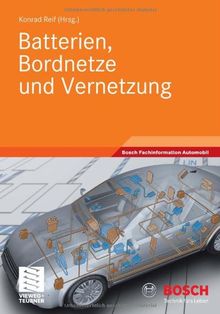 Batterien, Bordnetze und Vernetzung (Bosch Fachinformation Automobil)