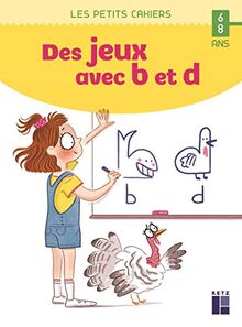 Des jeux avec b et d : 6-8 ans