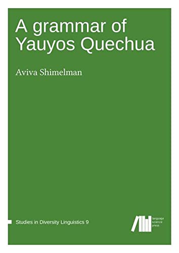 A grammar of Yauyos Quechua (Studies in Diversity Linguistics)