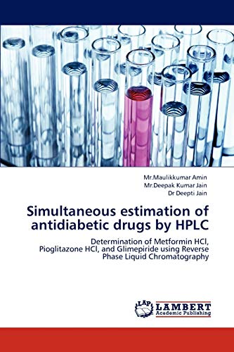 Simultaneous estimation of antidiabetic drugs by HPLC: Determination of Metformin HCl, Pioglitazone HCl, and Glimepiride using Reverse Phase Liquid Chromatography