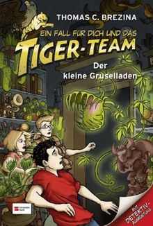 Ein Fall für dich und das Tiger-Team, Band 47: Der kleine Gruselladen