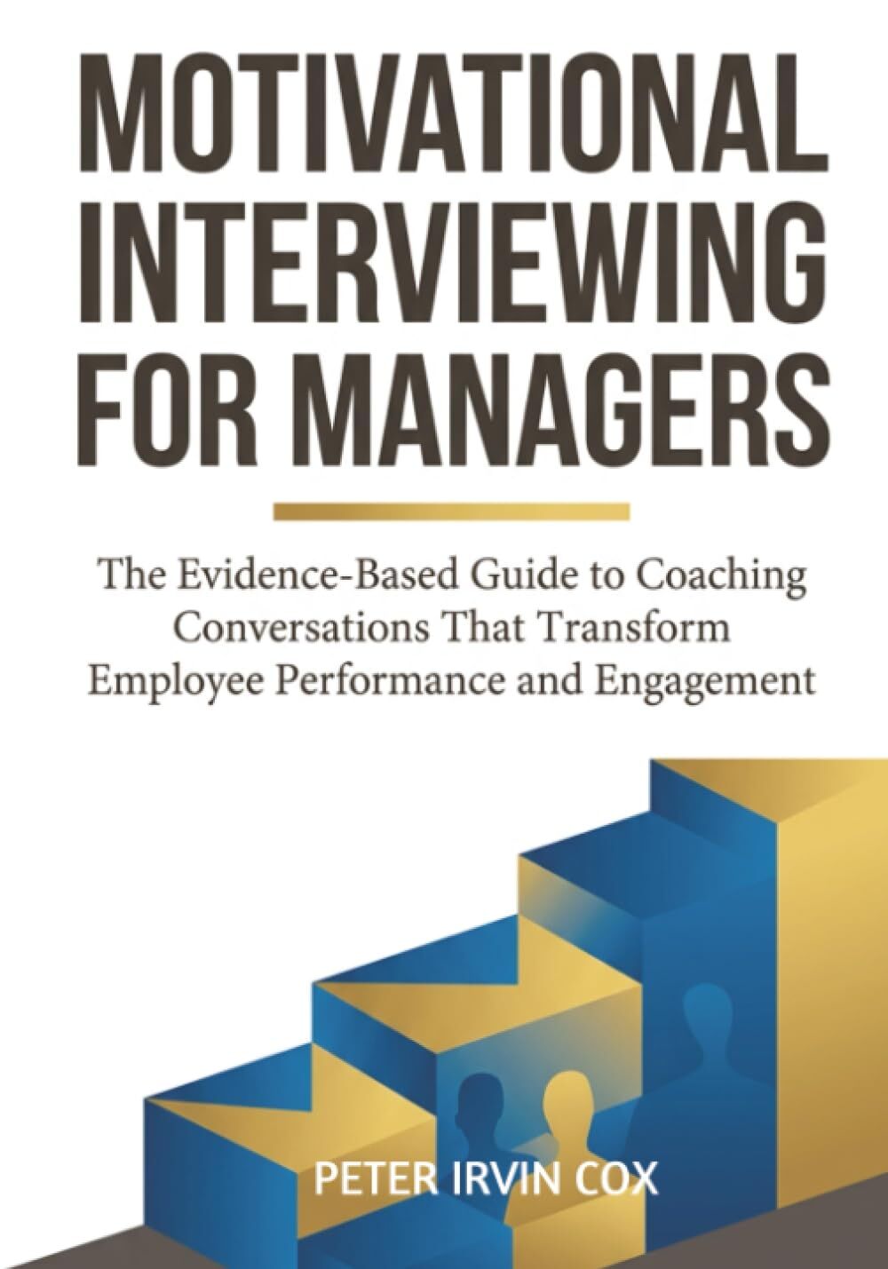 Motivational Interviewing for Managers