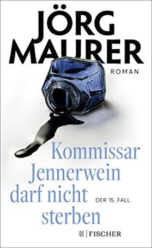 Kommissar Jennerwein darf nicht sterben: Roman (Kommissar Jennerwein ermittelt, Band 15) von Maurer, Jörg | Buch | Zustand sehr gut