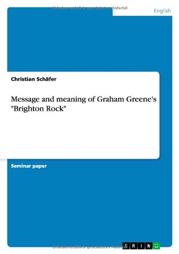 Message and meaning of Graham Greene's Brighton Rock