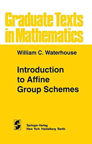 Introduction to Affine Group Schemes (Graduate Texts in Mathematics, 66, Band 66)