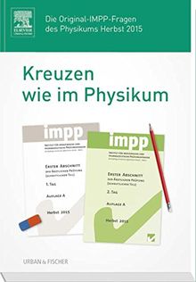 Kreuzen wie im Physikum: Die Original IMPP-Fragen des Physikums Herbst 2015