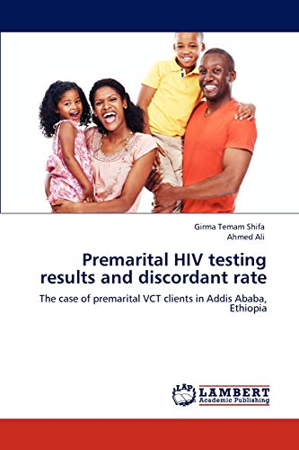Premarital HIV testing results and discordant rate: The case of premarital VCT clients in Addis Ababa, Ethiopia