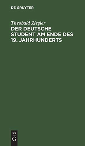 Der deutsche Student am Ende des 19. Jahrhunderts