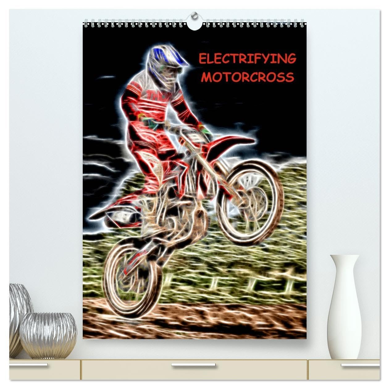 Electrifying Motorcross (High Quality Premium Wall Calendar 2026 DIN A2 portrait),CALVENDO 12 Month Wall Calendar: Electrifying motorcross madness