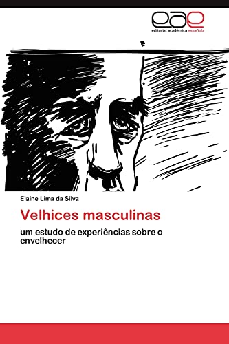 Velhices masculinas: um estudo de experiências sobre o envelhecer