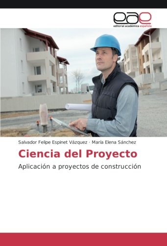 Ciencia del Proyecto: Aplicación a proyectos de construcción