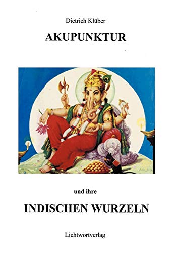 Akupunktur und ihre indischen Wurzeln (Book on Demand)