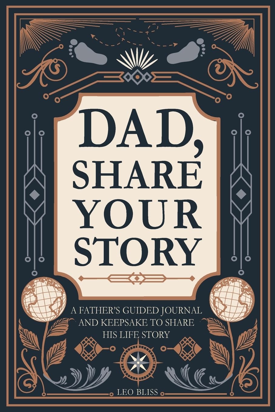 Dad, Share Your Story: A Father's Guided Journal and Keepsake to Share His Life Story