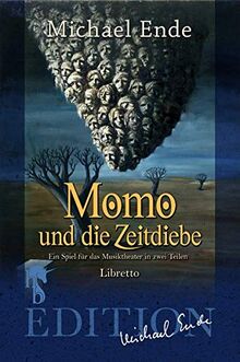 Momo und die Zeitdiebe: Ein Spiel für das Musiktheater in zwei Teilen