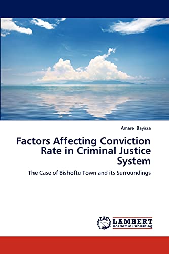 Factors Affecting Conviction Rate in Criminal Justice System: The Case of Bishoftu Town and its Surroundings