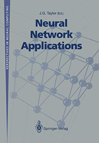 Neural Network Applications: Proceedings Of The Second British Neural Network Society Meeting (Ncm91), London, October 1991 (Perspectives in Neural Computing)