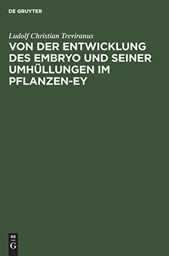 Von der Entwicklung des Embryo und seiner Umhüllungen im Pflanzen-Ey
