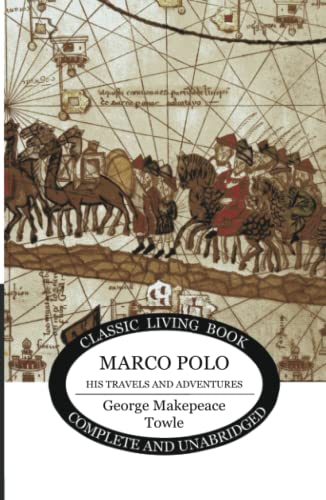 Marco Polo: his travels and adventures.