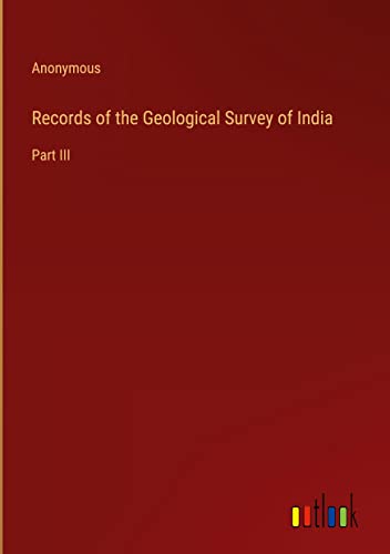 Records of the Geological Survey of India: Part III