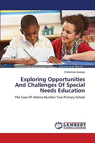 Exploring Opportunities And Challenges Of Special Needs Education: The Case Of Adama Number Two Primary School