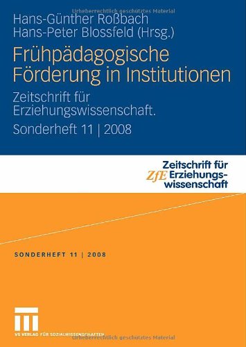 Frühpädagogische Förderung in Institutionen: Zeitschrift für Erziehungswissenschaft. Sonderheft 11 | 2008