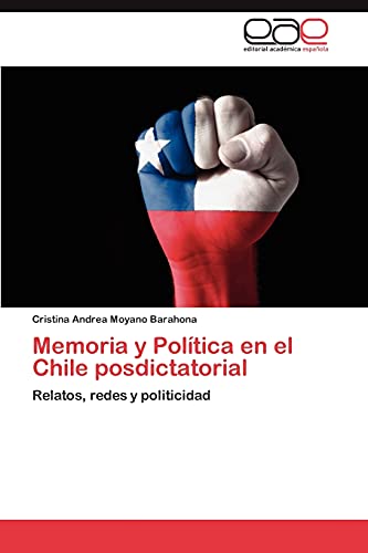 Memoria y Política en el Chile posdictatorial: Relatos, redes y politicidad