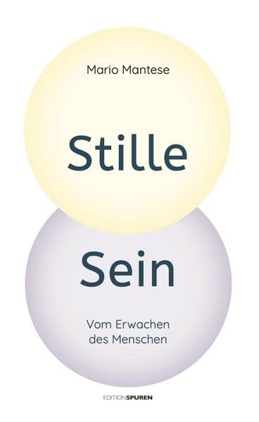 Stille Sein: Vom Erwachen des Menschen