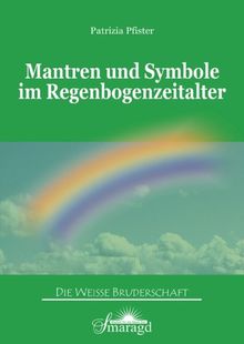 Mantren und Symbole im Regenbogenzeitalter