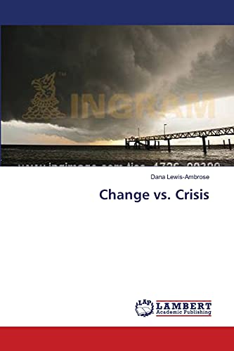 Change vs. Crisis