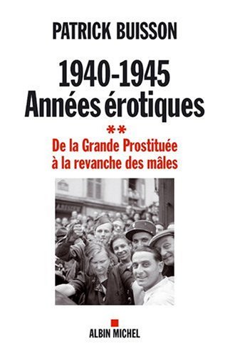 1940-1945 Annees Erotiques - Tome 2 (histoire)