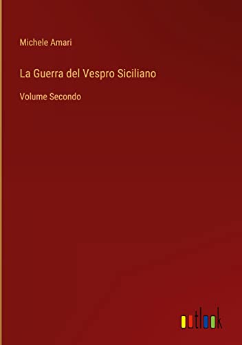 La Guerra del Vespro Siciliano: Volume Secondo