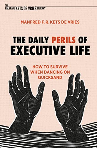 The Palgrave Kets de Vries Library   The Daily Perils of Executive Life - Manfred F R Kets de Vries Kartoniert (TB)