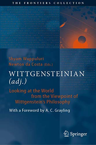 WITTGENSTEINIAN (adj.): Looking at the World from the Viewpoint of Wittgenstein's Philosophy (The Frontiers Collection)