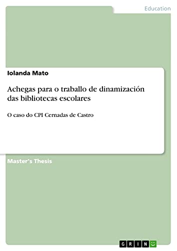 Achegas para o traballo de dinamización das bibliotecas escolares: O caso do CPI Cernadas de Castro