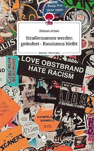 Straßennamen werden geändert- Rassismus bleibt. Life is a Story - story.one