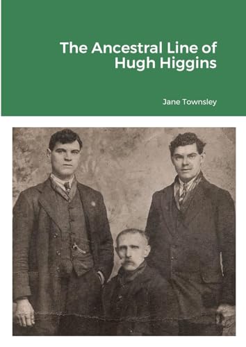 The Ancestral Line of Hugh Higgins
