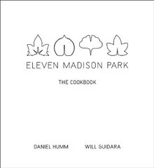 Eleven Madison Park: The Cookbook