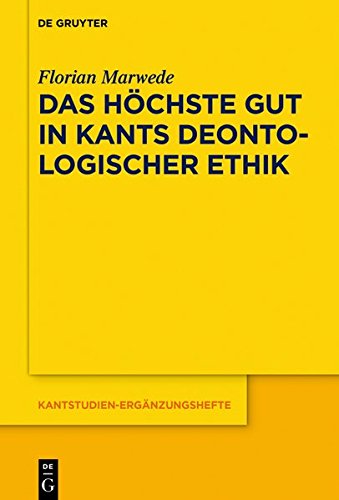 Das höchste Gut in Kants deontologischer Ethik (Kantstudien-Ergänzungshefte, Band 206)
