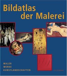 Bildatlas der Malerei. Maler - Werke - Kunstlandschaften