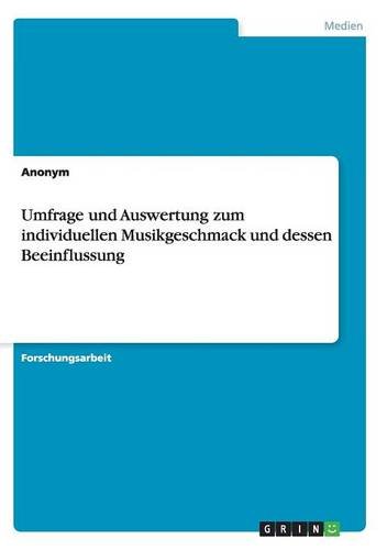 Umfrage und Auswertung zum individuellen Musikgeschmack und dessen Beeinflussung